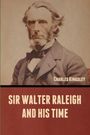 Charles Kingsley: Sir Walter Raleigh and His Time, Buch