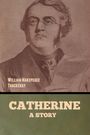 William Makepeace Thackeray: Catherine, Buch