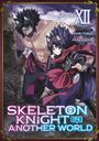 Ennki Hakari: Skeleton Knight in Another World (Manga) Vol. 12, Buch
