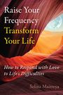 Selina Maitreya: Raise Your Frequency, Transform Your Life, Buch
