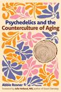 Abbie Rosner: Psychedelics and the Counterculture of Aging, Buch