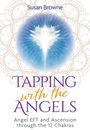 Text: "Susan Browne. Tapping with the Angels. Angel EFT and Ascension through the 12 Chakras." Engel-Silhouette vor blauem Licht.
