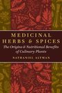 "MEDICINAL HERBS & SPICES: The Origins & Nutritional Benefits of Culinary Plants" von Nathaniel Altman. Illustration mit Pflanzen.
