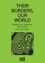 : Their Borders, Our World, Buch