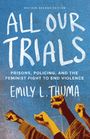 Emily L Thuma: All Our Trials, Buch