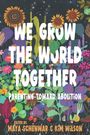 : We Grow the World Together, Buch