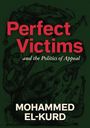 Mohammed El-Kurd: El-Kurd, M: Perfect Victims, Buch