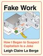 Leigh Claire La Berge: Fake Work, Buch