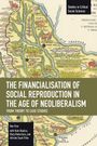 Ben Fine: The Financialisation of Social Reproduction in the Age of Neoliberalism: From Theory to Case Studies, Buch