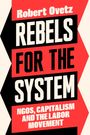 Robert Ovetz: Rebels for the System, Buch
