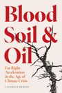 „Blood, Soil & Oil: Far Right Acceleration in the Age of Climate Crisis“ von Candice Bernd. Illustration: ein knorriger Baum.