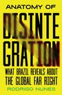 ANATOMY OF DISINTEGRATION: WHAT BRAZIL REVEALS ABOUT THE GLOBAL FAR RIGHT von RODRIGO NUNES. Knallgelber Hintergrund.