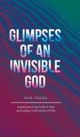 Vicki Kuyper: Glimpses of an Invisible God for Teens, Buch