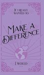 Honor Books: If I Really Wanted to Make a Difference, I Would . . ., Buch
