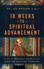 Fr Ed Broom Omv: 10 Weeks to Spiritual Advancement, Buch