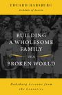 Eduard Habsburg: Building a Wholesome Family in a Broken World, Buch