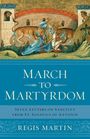 Regis E Martin: March to Martyrdom, Buch