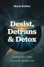 Maria Keffler: Desist, Detrans & Detox, Buch