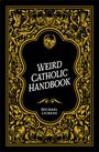 Michael J Lichens: Weird Catholic Handbook, Buch