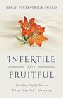 Leigh Snead: Infertile But Fruitful, Buch