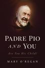 Mary O'Regan: Padre Pio and You, Buch