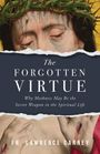 "The Forgotten Virtue: Why Meekness May Be the Secret Weapon in the Spiritual Life" von Fr. Lawrence Carney. Ein Gemälde von Jesus mit Dornenkrone.