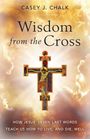 Casey Chalk: Wisdom from the Cross, Buch