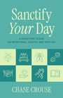 Chase Crouse: Sanctify Your Day, Buch