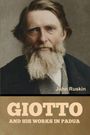 Text: "John Ruskin", "GIOTTO AND HIS WORKS IN PADUA".  
Porträt eines Mannes mit hellem Bart vor neutralem Hintergrund.