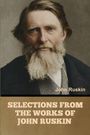 "SELECTIONS FROM THE WORKS OF JOHN RUSKIN" und "John Ruskin". Ein Mann mit einem langen Bart und ernstem Blick.
