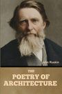 "THE POETRY OF ARCHITECTURE" und "John Ruskin". Ein Porträt eines Mannes mit vollem Bart und ernsten Ausdruck.
