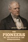 James Fenimore Cooper: The Pioneers; Or, The Sources of the Susquehanna, Buch