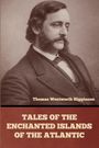 Text: "Thomas Wentworth Higginson" und "Tales of the Enchanted Islands of the Atlantic". Historisches Porträt eines Mannes.