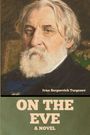 "ON THE EVE A NOVEL" steht unter einem Porträt eines älteren Mannes mit weißem Bart und ernsten Gesichtszügen.