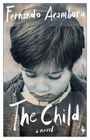 Text: "Fernando Aramburu", "The Child", "a novel".  
Ein Junge blickt nach unten. Das Bild besteht aus horizontalen Streifen.
