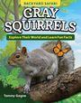 Tammy Gagne: Kids' Backyard Safari: Gray Squirrels, Buch