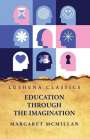 Margaret McMillan: Education Through the Imagination, Buch