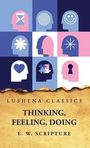 E W Scripture: Thinking, Feeling, Doing, Buch