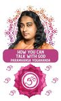 Paramhansa Yogananda: How You Can Talk With God, Buch