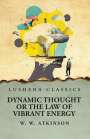 William Walker Atkinson: Dynamic Thought or the Law of Vibrant Energy, Buch