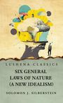 Solomon J Silberstein: Six General Laws of Nature, Buch