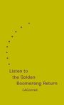 Ca Conrad: Listen to the Golden Boomerang Return, Buch