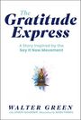 „The Gratitude Express“: Eine Geschichte inspiriert von der Say It Now Bewegung. Unten: Walter Green und andere Autoren. Illustration: Zug.