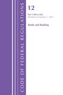 Office Of The Federal Register (U S: Code of Federal Regulations, Title 12 Banks and Banking 1100-End, Revised as of January 1, 2025, Buch