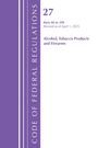 Office Of The Federal Register (U. S.: Code of Federal Regulations, Title 27 Alcohol Tobacco Products and Firearms 40-399, Revised as of April 1, 2025, Buch