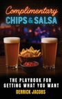 Derrick Jacobs: Complimentary Chips & Salsa, Buch