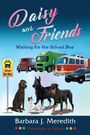 Barbara J. Meredith: Daisy and Friends Waiting for the School Bus, Buch
