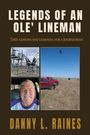 "Legends of an Ole' Lineman. True lessons and learning for a Journeyman. Danny L. Raines." Drei Fotos: Umspannwerk, Landschaft mit Helikopter, lächelnder Mann im Auto.