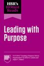 Harvard Business Review: Hbr's 10 Must Reads on Leading with Purpose (Featuring Creating a Purpose-Driven Organization by Robert E. Quinn and Anjan V. Thakor), Buch