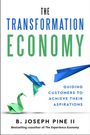 B Joseph Pine II: The Transformation Economy, Buch